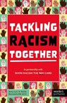 Tackling Racism Together - A. M. Dassu ; Show Racism the Red Card - 9781836008101
