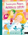 Sweetpea Magee: Mermaid Expert - Rhian Wright - 9781836009504