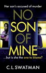 No Son of Mine - C.L. Swatman - 9781836032106