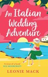 An Italian Wedding Adventure - Mack Leonie - 9781836033844