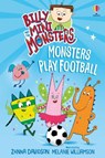 Billy and the Mini Monsters: Monsters Play Football - Zanna Davidson - 9781836042723
