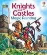 Knights and Castles Magic Painting - Abigail Wheatley - 9781836043195