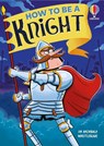 How to be a Knight - Sam Taplin - 9781836043768