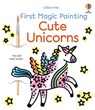 First Magic Painting Cute Unicorns - Abigail Wheatley - 9781836053392