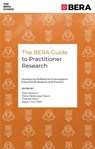 The BERA Guide to Practitioner Research - Kate (Nottingham Trent University Mawson ; Claire Haresnape (Homewood School and Sixth Form Centre Tyson ; Thomas (University of Warwick Perry - 9781836089636