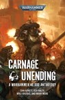 Carnage Unending - Dan Abnett ; Justin Woolley ; Chris Wraight ; Guy Haley - 9781836092964