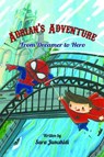 Adrian's Adventure, From Dreamer to Hero - Sara Jamshidi - 9781836150060
