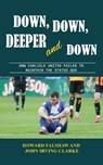 Down, Down, Deeper and Down - Howard Falshaw ; John Irving Clarke - 9781836153825