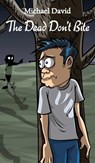 The Dead Don't Bite - Michael David - 9781836156383