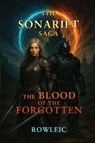 The SonaRift Saga: The Blood of the Forgotten - Rowleic - 9781836156413