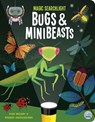 Magic Searchlight - Bugs & Minibeasts - Lydia Halliday - 9781836160533