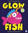 Glow Fish - A glow-in-the-dark story - Seb Davey - 9781836161196