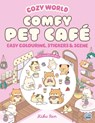 Cozy World Comfy Pet Cafe: Easy Colouring and Sticker Scene for Teens, Young Adults and Adults - Kiku Ren - 9781836161615