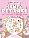 Cozy World Comfy Pet Café: Easy Coloring and Sticker Scene for Teens, Young Adults, and Adults - Kiku Ren - 9781836161639