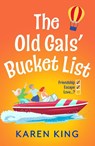 The Old Gals' Bucket List - Karen King - 9781836176152
