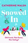 Snowed In - Catherine Walsh - 9781836180784
