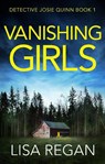 Vanishing Girls - Lisa Regan - 9781836181743