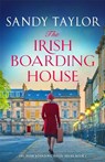 The Irish Boarding House - Sandy Taylor - 9781836182849