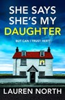 She Says She's My Daughter - Lauren North - 9781836183457