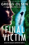 Final Victim - Gregg Olsen - 9781836183563