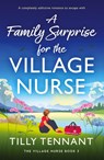 A Family Surprise for the Village Nurse - Tilly Tennant - 9781836183839