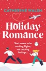 Holiday Romance - Catherine Walsh - 9781836185123