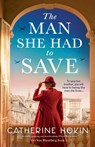 The Man She Had to Save - Catherine Hokin - 9781836186663