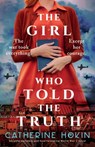 The Girl Who Told the Truth: An unforgettable and heartbreaking World War 2 novel - Catherine Hokin - 9781836186694