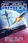 Off Javelin Station - Marc Alan Edelheit - 9781836187387
