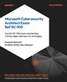 Microsoft Cybersecurity Architect Exam Ref SC-100 - Second Edition - Dwayne Natwick ; Graham Gold ; Abu Zobayer - 9781836208518