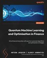 Quantum Machine Learning and Optimisation in Finance - Second Edition - Antoine Jacquier ; Oleksiy Kondratyev - 9781836209614