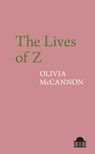 The Lives of Z - Olivia McCannon - 9781836243045