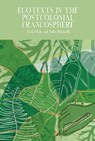 Ecotexts in the Postcolonial Francosphere - Nsah Mala ; Nicki (University of St. Andrews (United Kingdom)) Hitchcott - 9781836243144
