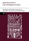 Mark the Deacon: The Life of Porphyry of Gaza - Jeff Childers ; Claudia Rapp ; Michael (University of Birmingham) Whitby - 9781836243342