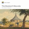 The Woolwich Rotunda - Emily (Historic England (United Kingdom)) Cole ; Sarah (Historic England (United Kingdom)) Newsome - 9781836244592