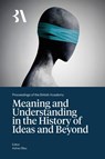 Meaning and Understanding in the History of Ideas and Beyond - Adrian Blau - 9781836245759