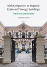 Irish Emigration to England Explored Through Buildings - Samantha Lyster - 9781836245803