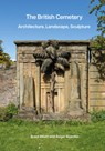 The British Cemetery: Architecture, Landscape, Sculpture - Brent Elliott - 9781836245964
