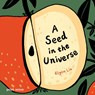 A Seed in the Universe - Elyon Liu - 9781836270126