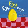 Egg, Egg, Egg! - Sarah Finan - 9781836270263