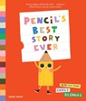 Pencil's Best Story Ever - Carly Gledhill - 9781836270485