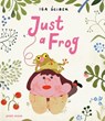 Just a Frog - Iga Scibek - 9781836271109