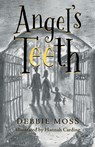 Angel's Teeth - Debbie Moss - 9781836281085