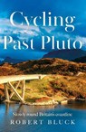 Cycling Past Pluto - Robert Bluck - 9781836281115