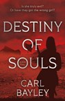 Destiny of Souls - Carl Bayley - 9781836281955