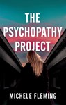 The Psychopathy Project - Michele Fleming - 9781836283003