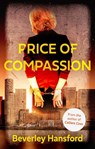 Price of Compassion - Beverley Hansford - 9781836283676