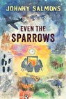 Even The Sparrows - Johnny Salmons - 9781836284864