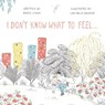 I Don't Know What to Feel - Rosie J King - 9781836285786