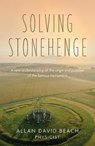 Solving Stonehenge - Allan David Beach - 9781836285793